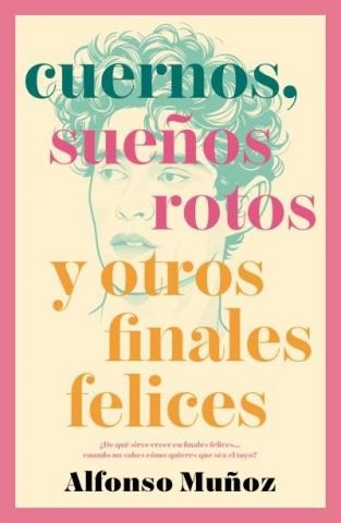 CUERNOS SUEÑOS ROTOS Y OTROS FINALES FELICES