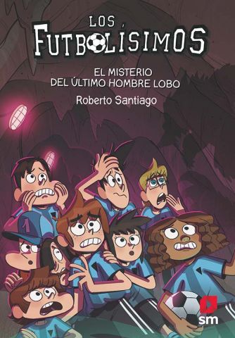 LOS FUTBOLISIMOS Nº16 EL MISTERIO DEL ULTIMO HOMBR