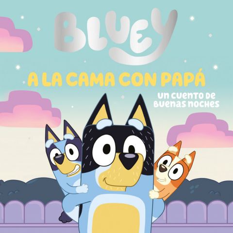 BLUEY UN CUENTO A LA CAMA UN CUENTO DE BUENAS NOCH