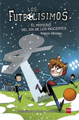 LOS FUTBOLISIMOS Nº11 EL MISTERIO DEL DIA DE LOS I